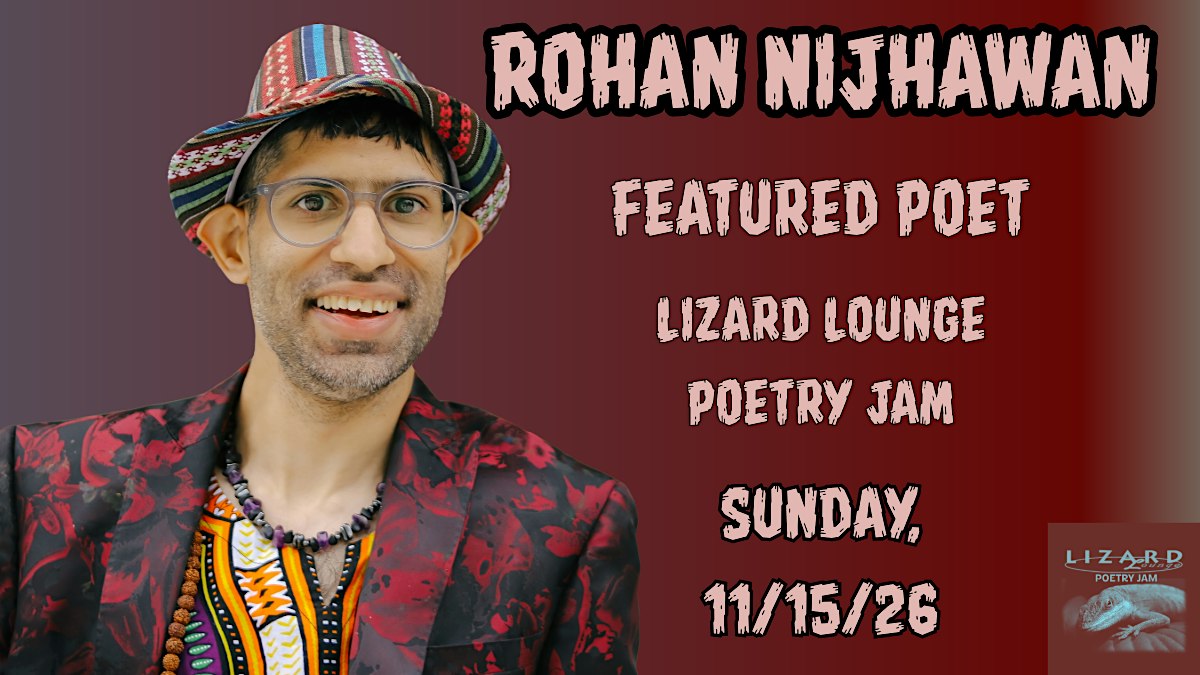 Lizard Lounge Poetry Jam-Rohan Nijhawan