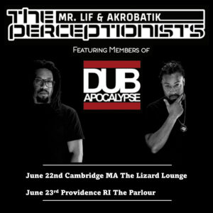 The Perceptionists (Akrobatik and Mr. Lif) featuring members of Dub Apocalypse
