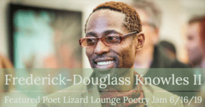 Lizard Lounge Poetry Night - Featuring: Frederick Douglass Knowles